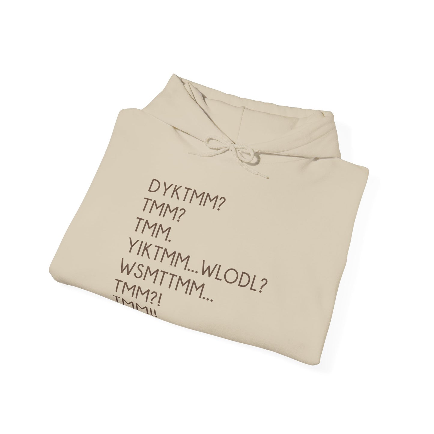 DYKTMM Hooded Sweatshirt