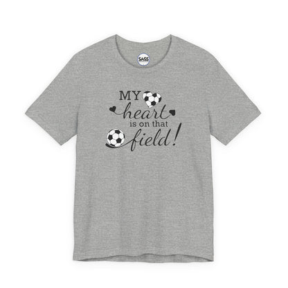 My Heart Is On That Field T-Shirt