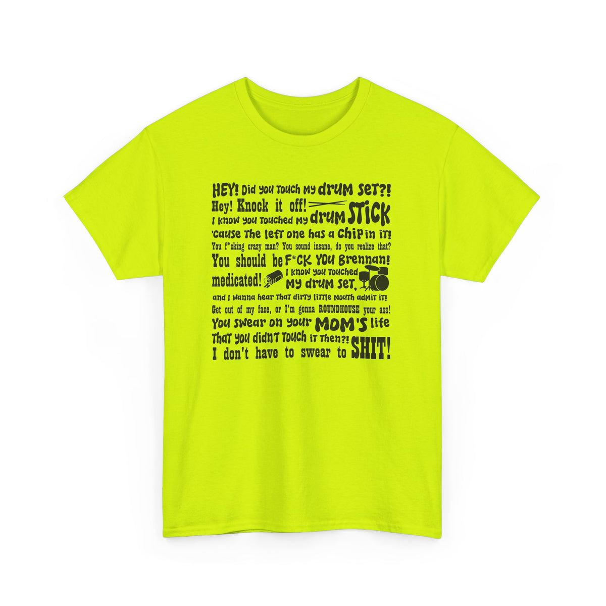 Did you touch my drumset? T-Shirt