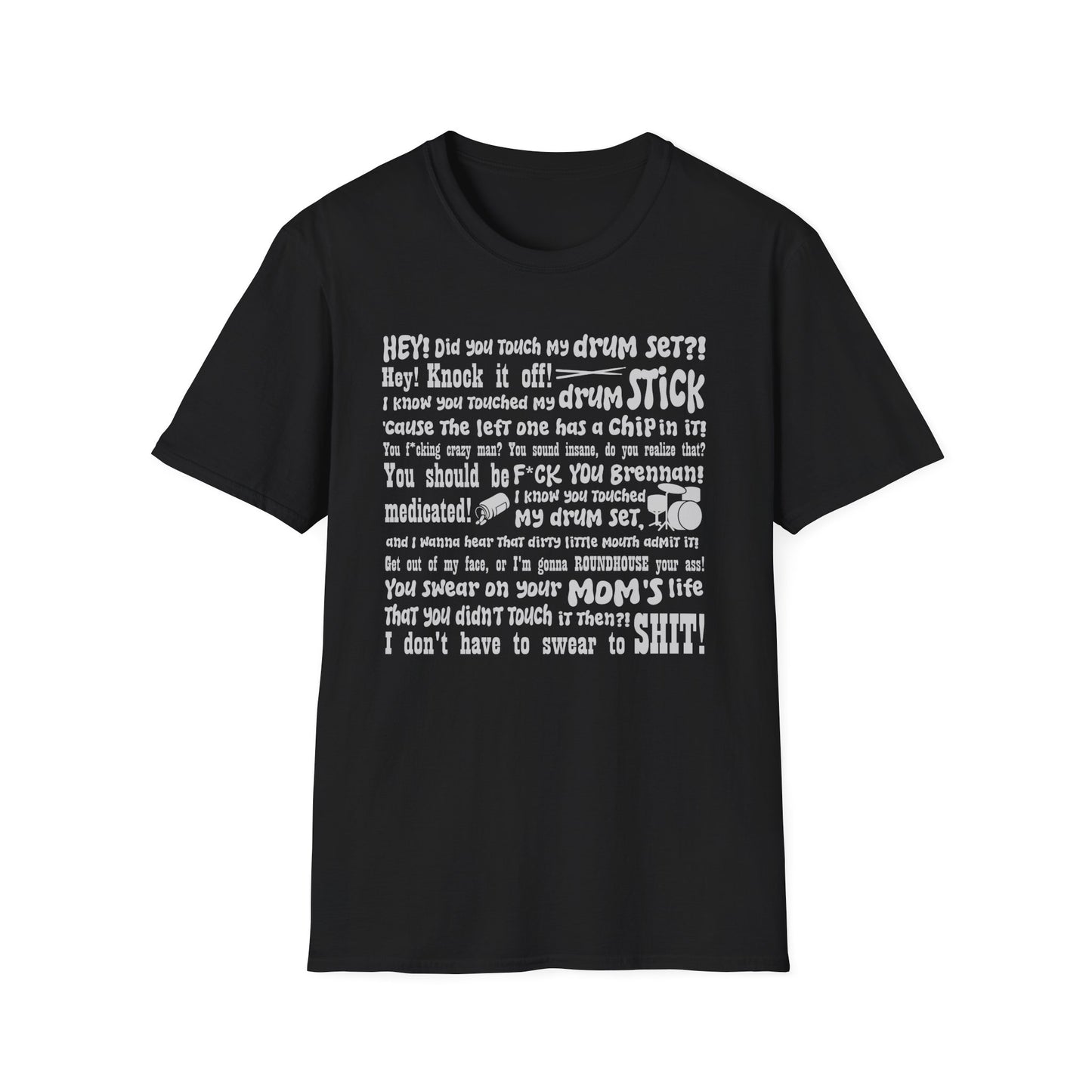 Did you touch my drumset? T-Shirt