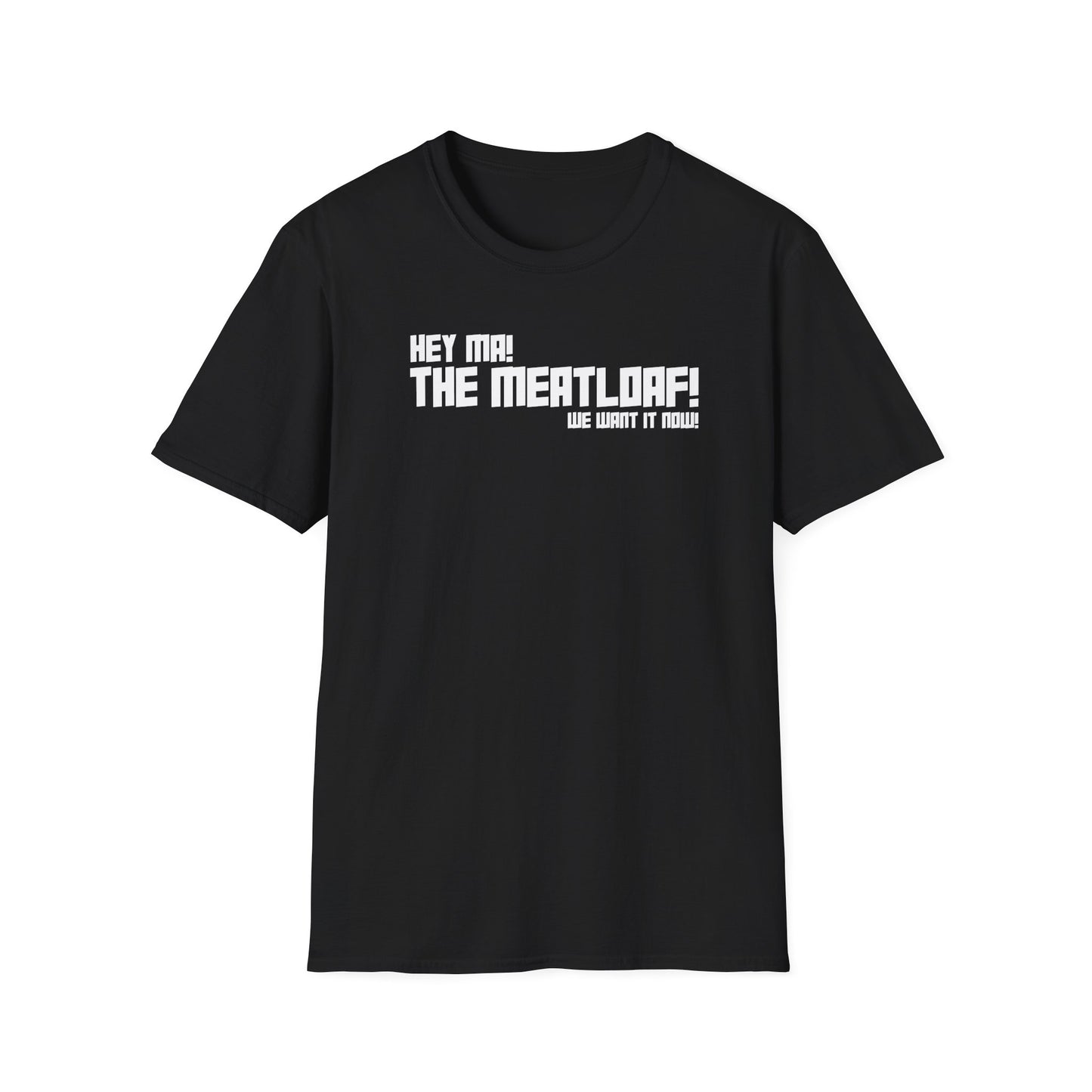 Ma! The Meatloaf! T-Shirt