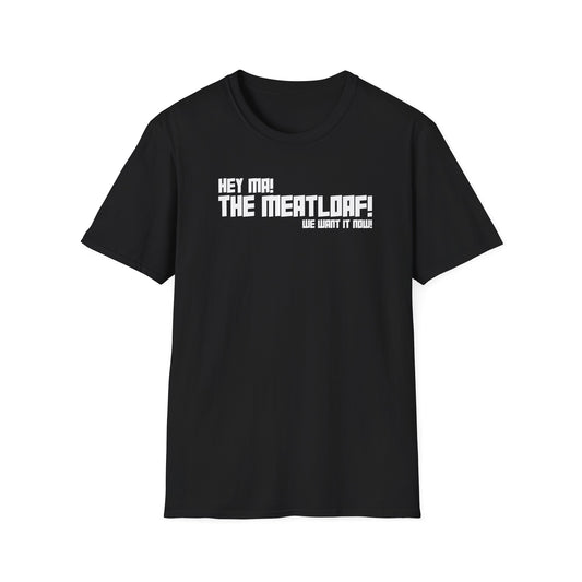 Ma! The Meatloaf! T-Shirt