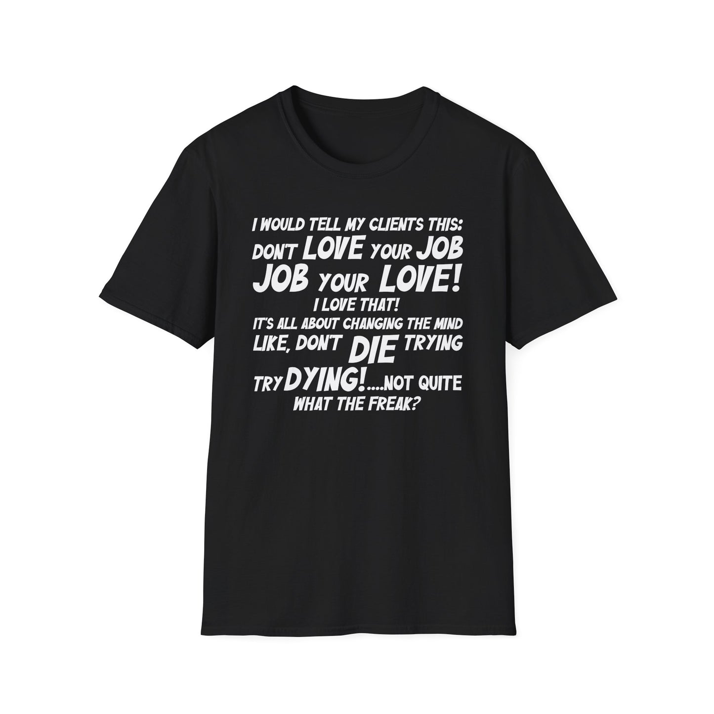 Job Your Love T-Shirt