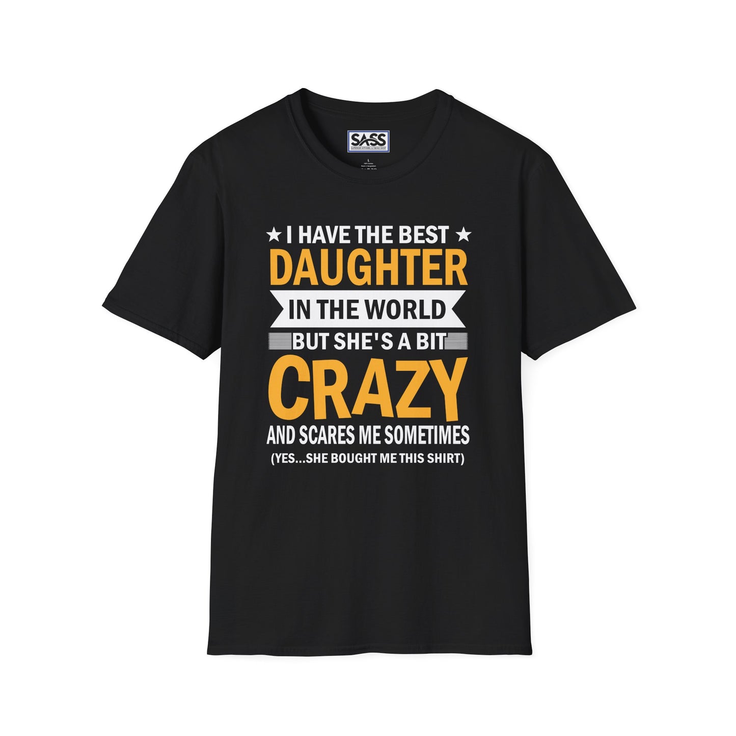 I Have The Best Daughter T-Shirt