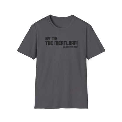 Ma! The Meatloaf! T-Shirt