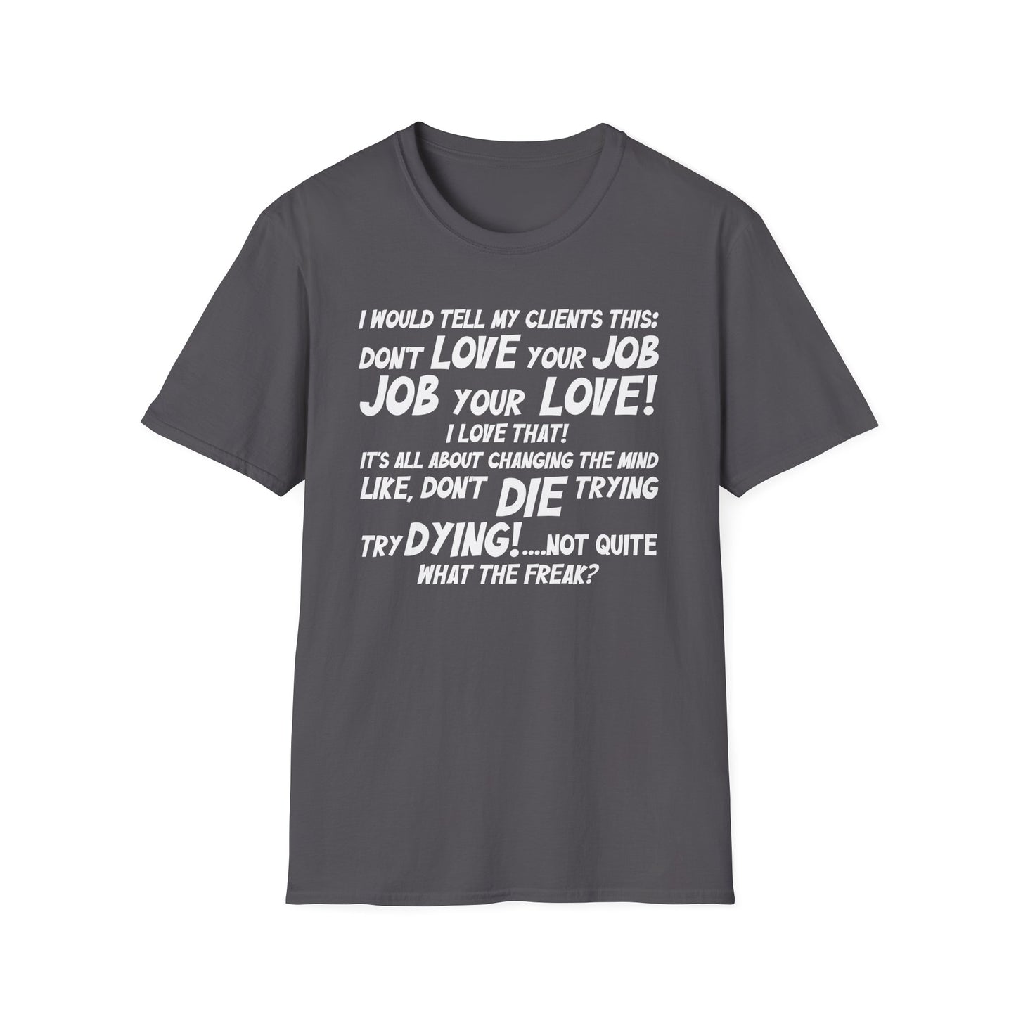 Job Your Love T-Shirt