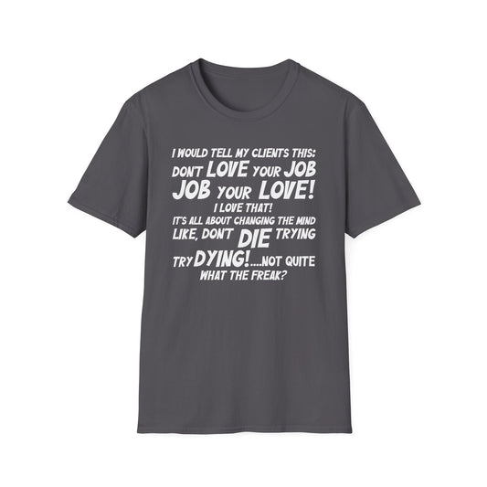 Job Your Love T-Shirt