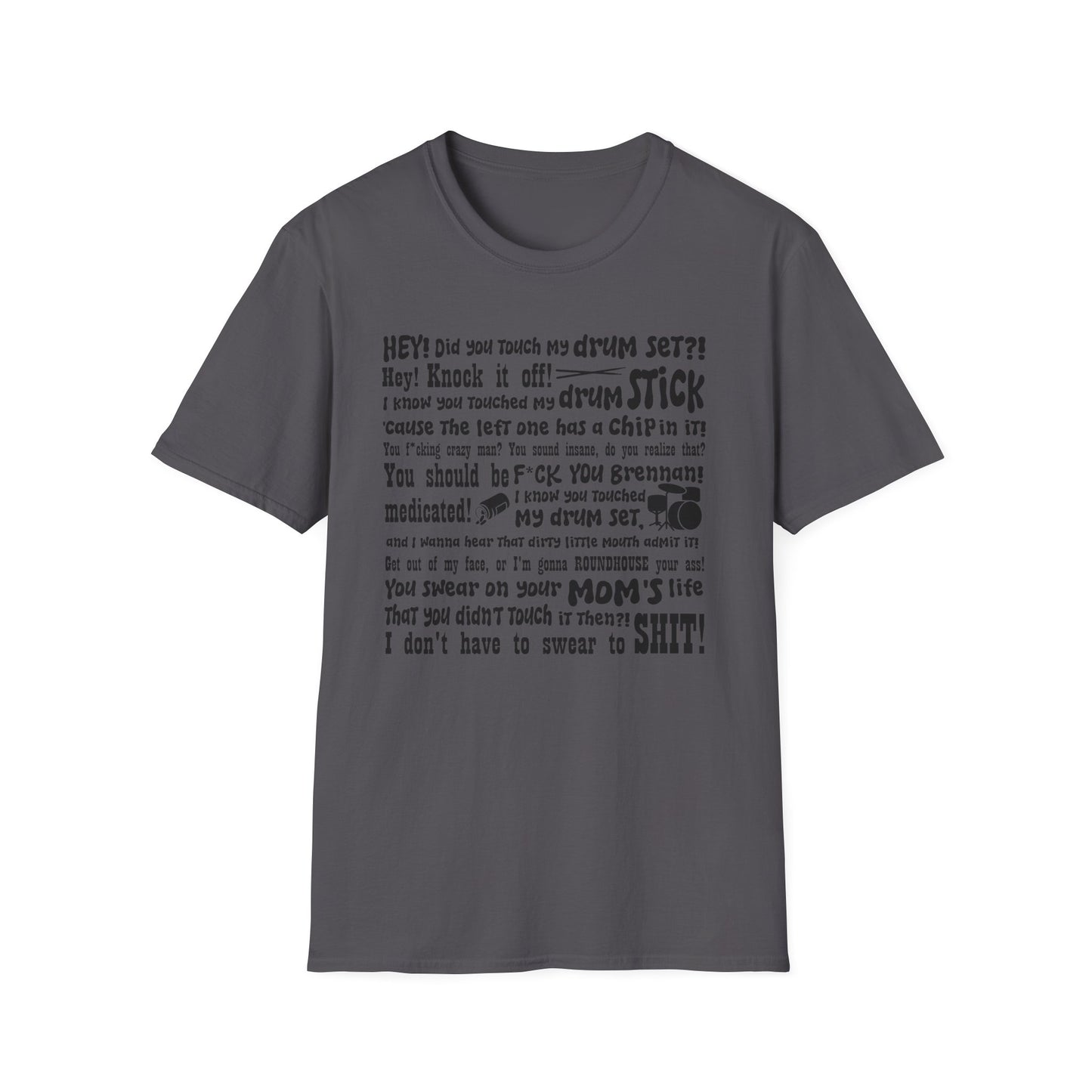 Did you touch my drumset? T-Shirt