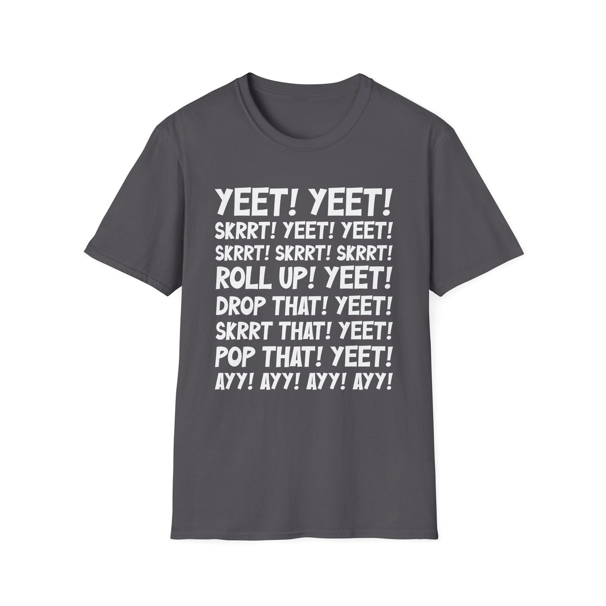 Yeet! Skrrt! T-Shirt