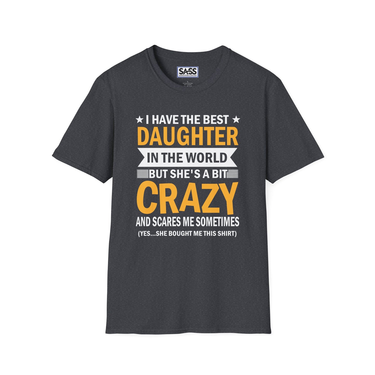 I Have The Best Daughter T-Shirt