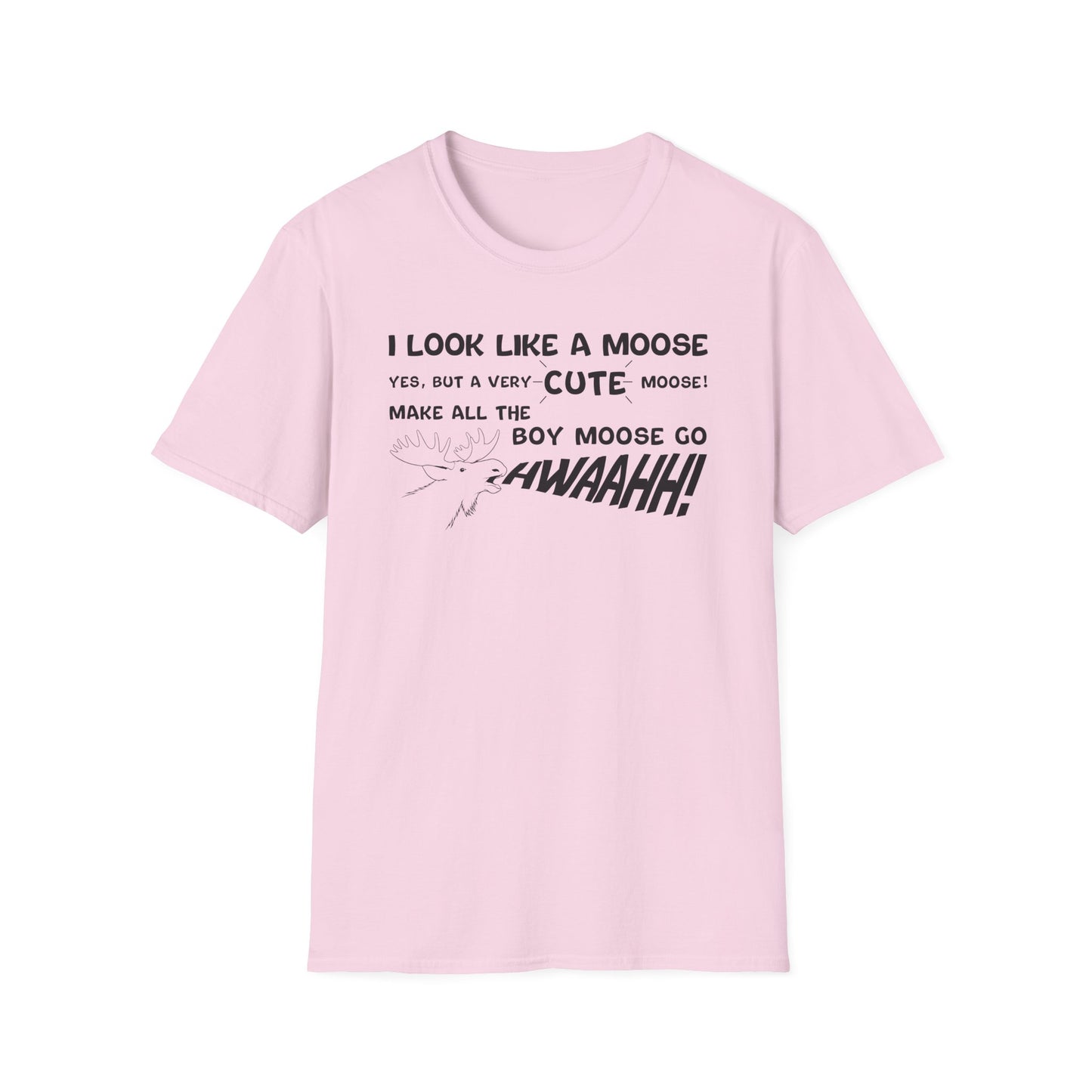 I look like a Moose T-Shirt