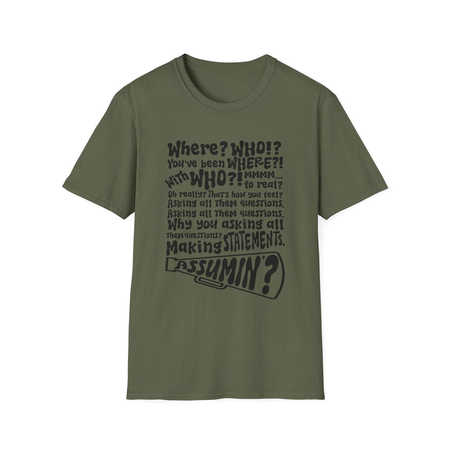 'Where? Who? Assumin?' T-Shirt