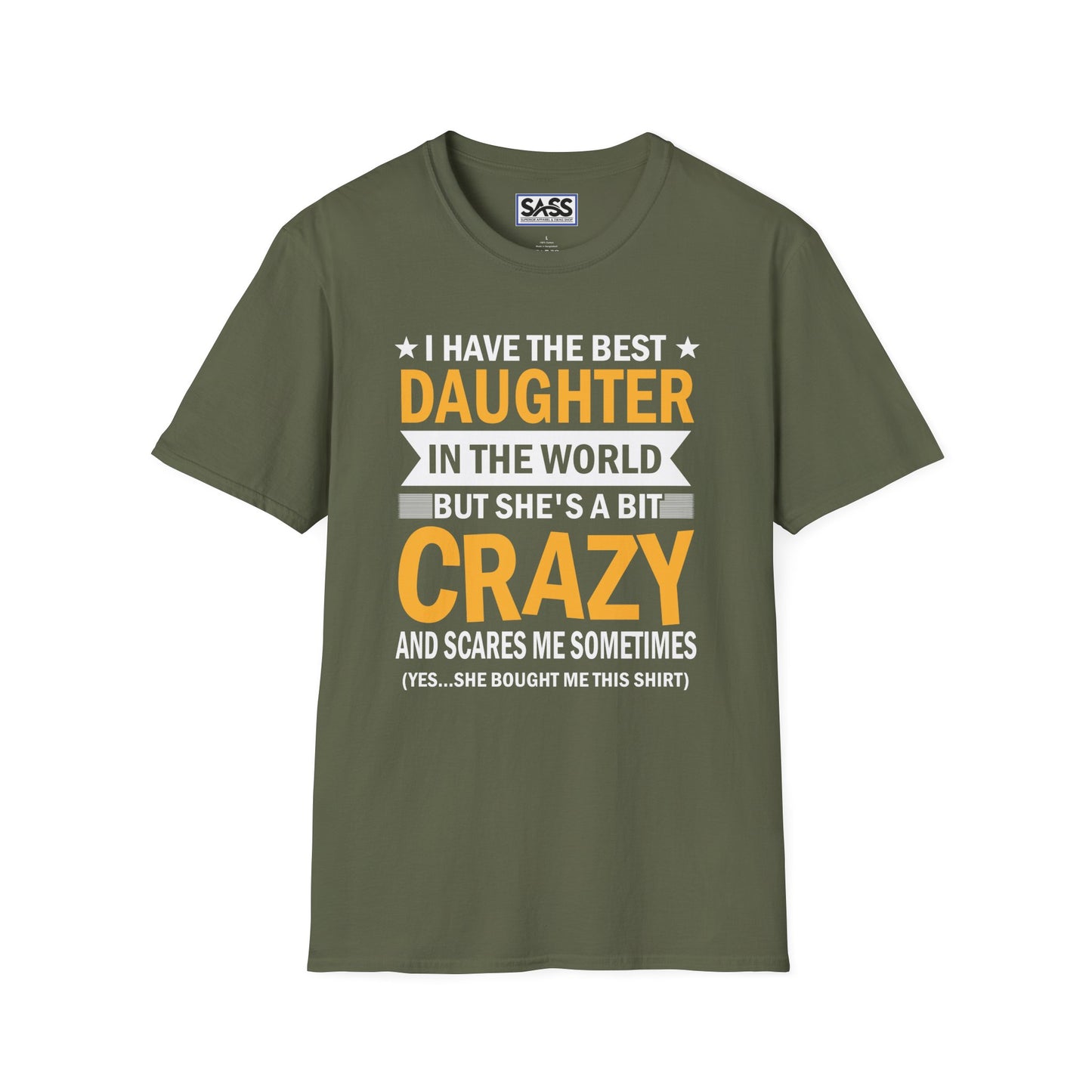 I Have The Best Daughter T-Shirt