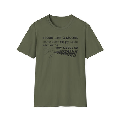 I look like a Moose T-Shirt