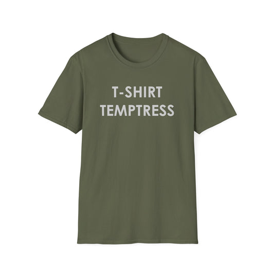 T-Shirt Temptress....T-Shirt