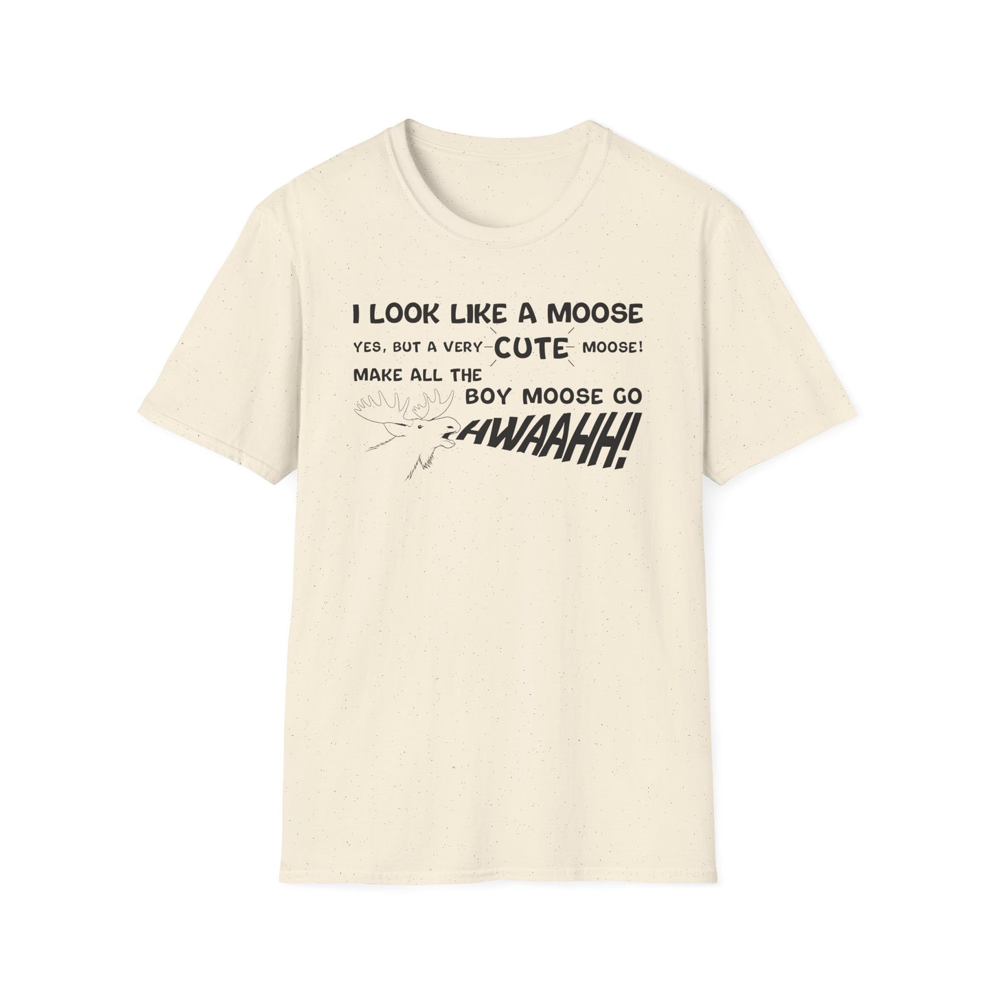 I look like a Moose T-Shirt