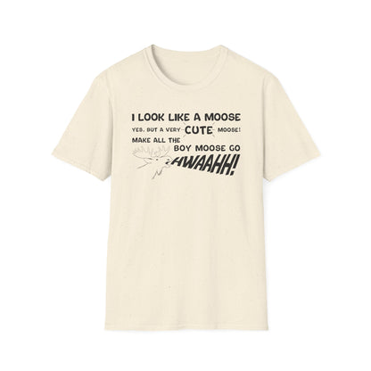 I look like a Moose T-Shirt