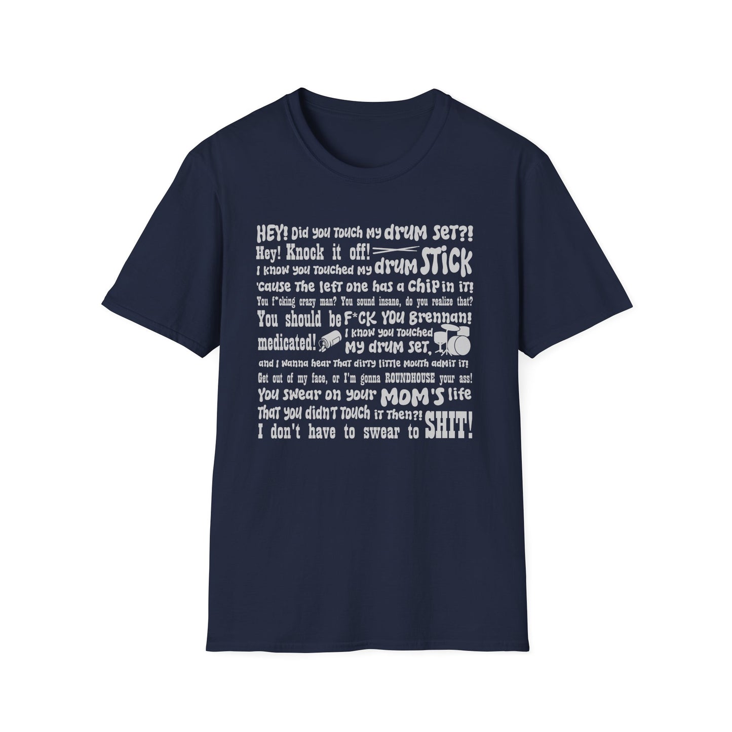 Did you touch my drumset? T-Shirt