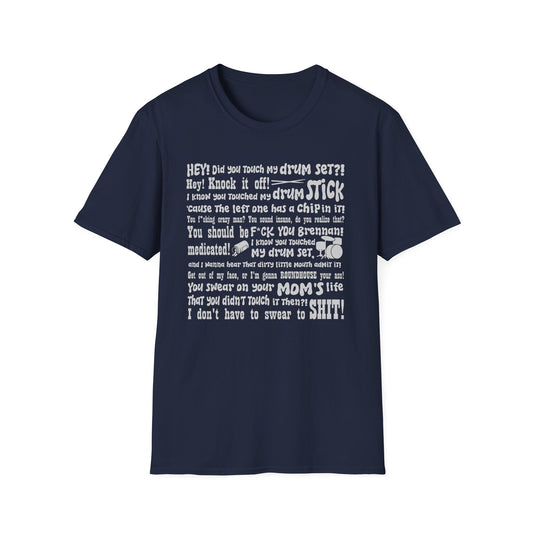 Did you touch my drumset? T-Shirt