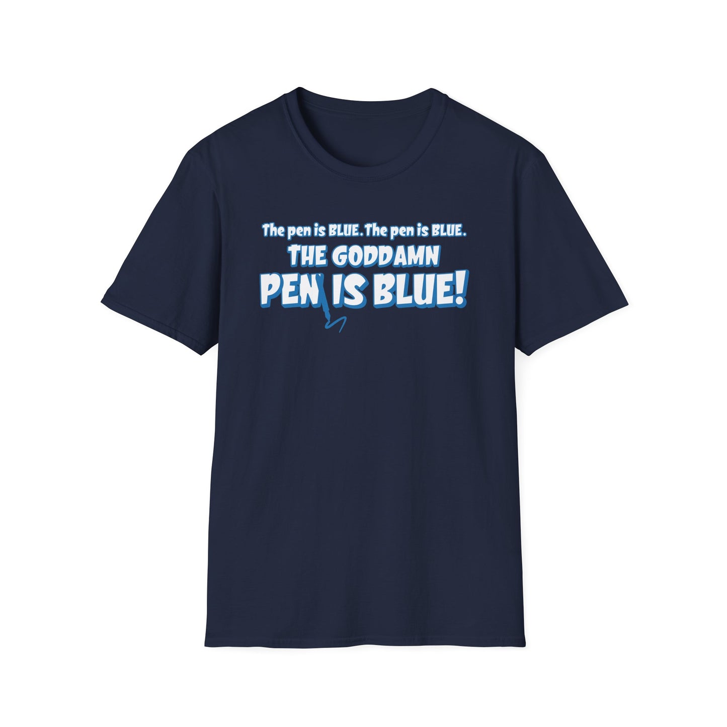 The Pen Is Blue T-Shirt
