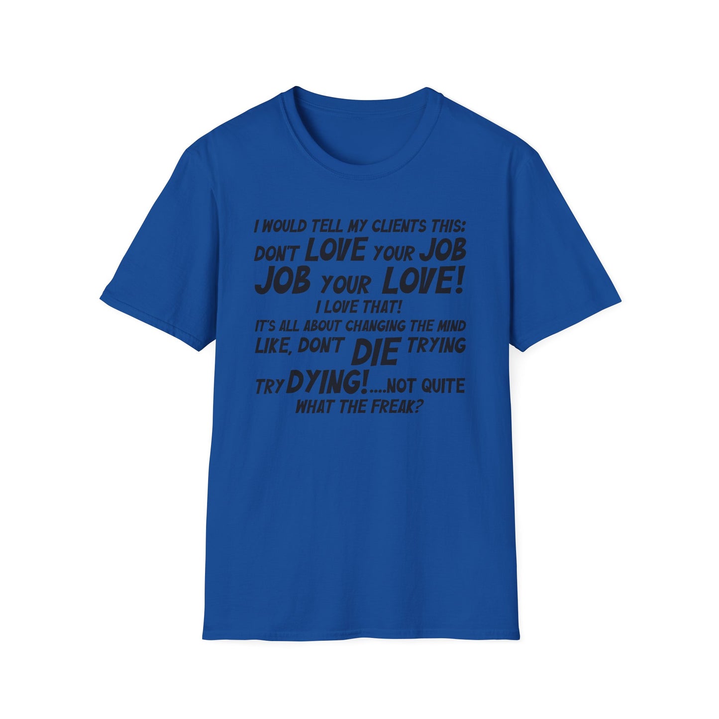 Job Your Love T-Shirt