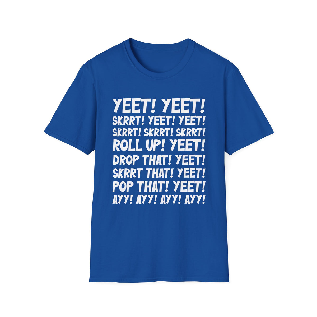 Yeet! Skrrt! T-Shirt