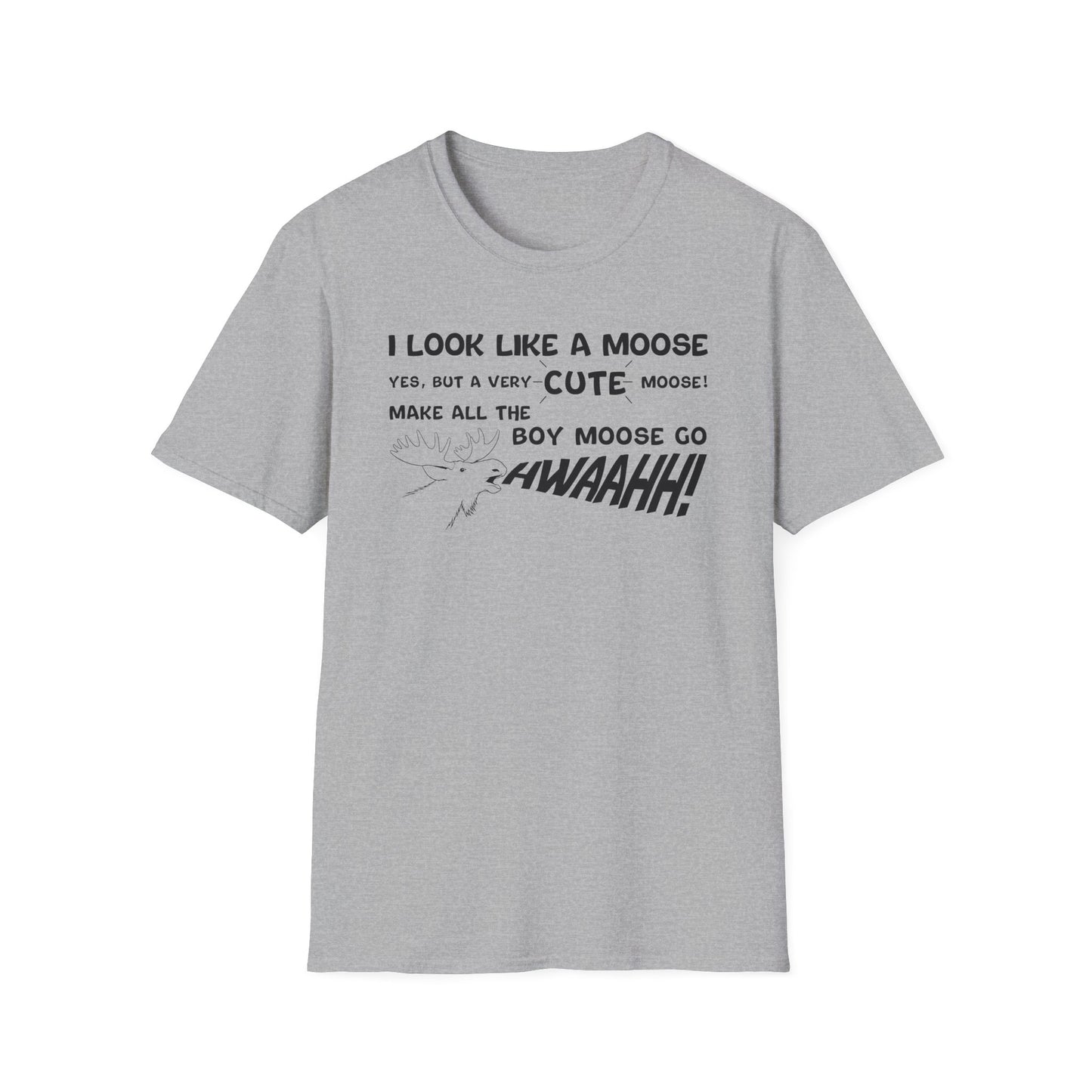 I look like a Moose T-Shirt