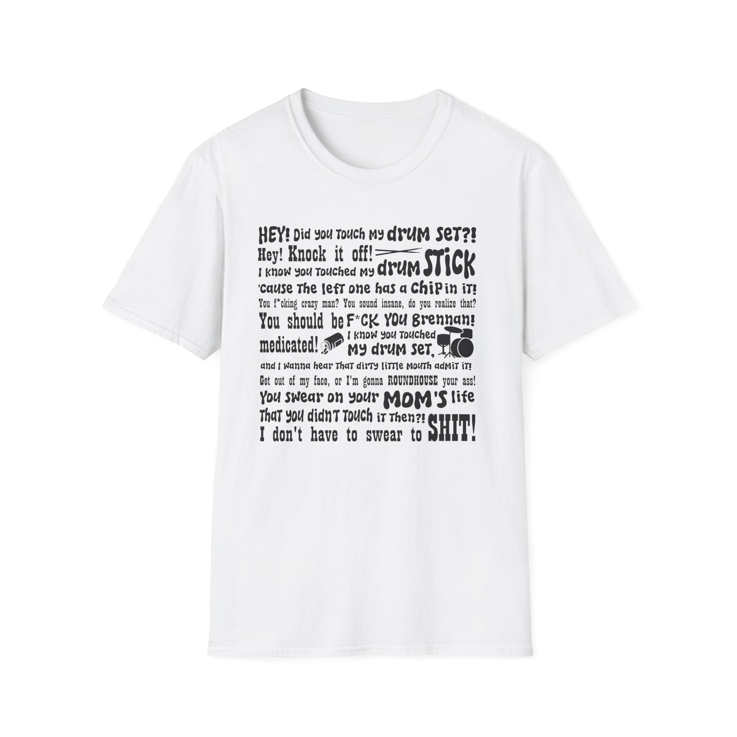 Did you touch my drumset? T-Shirt