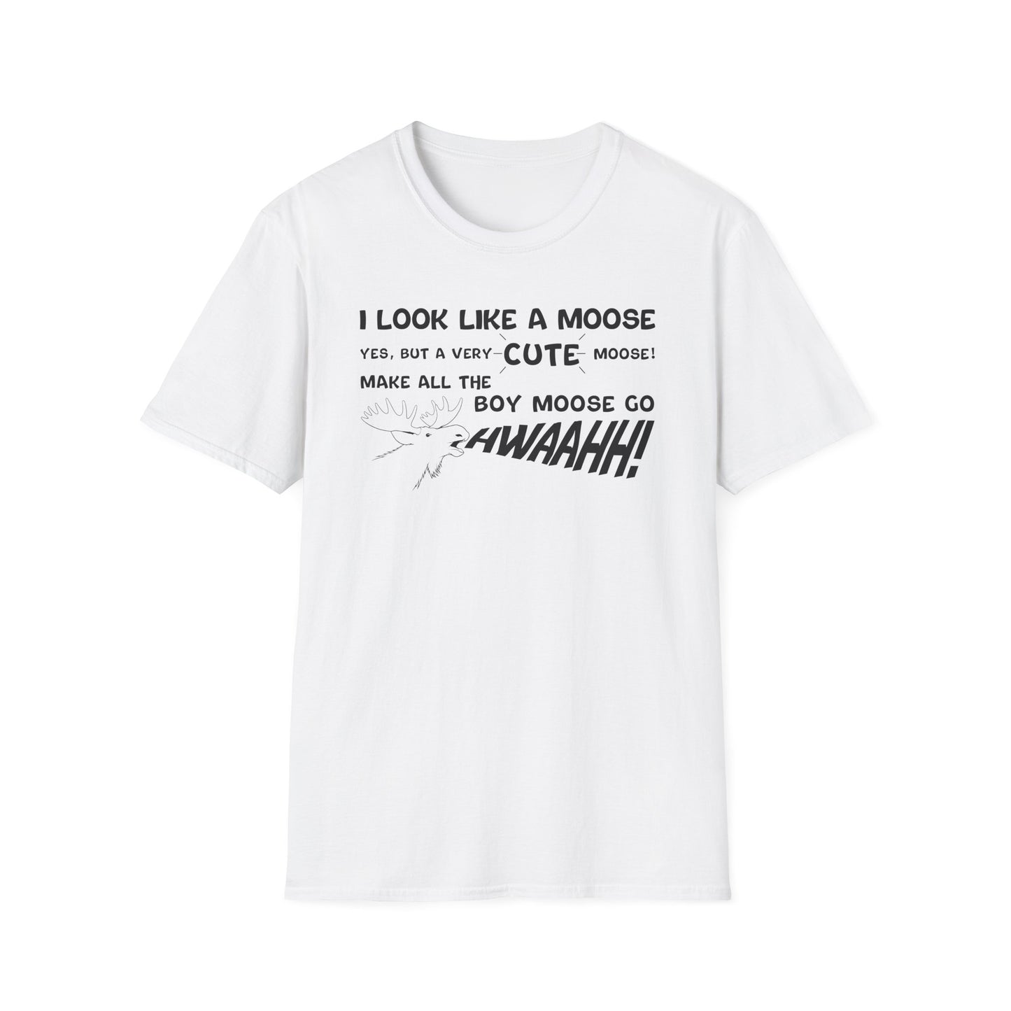 I look like a Moose T-Shirt
