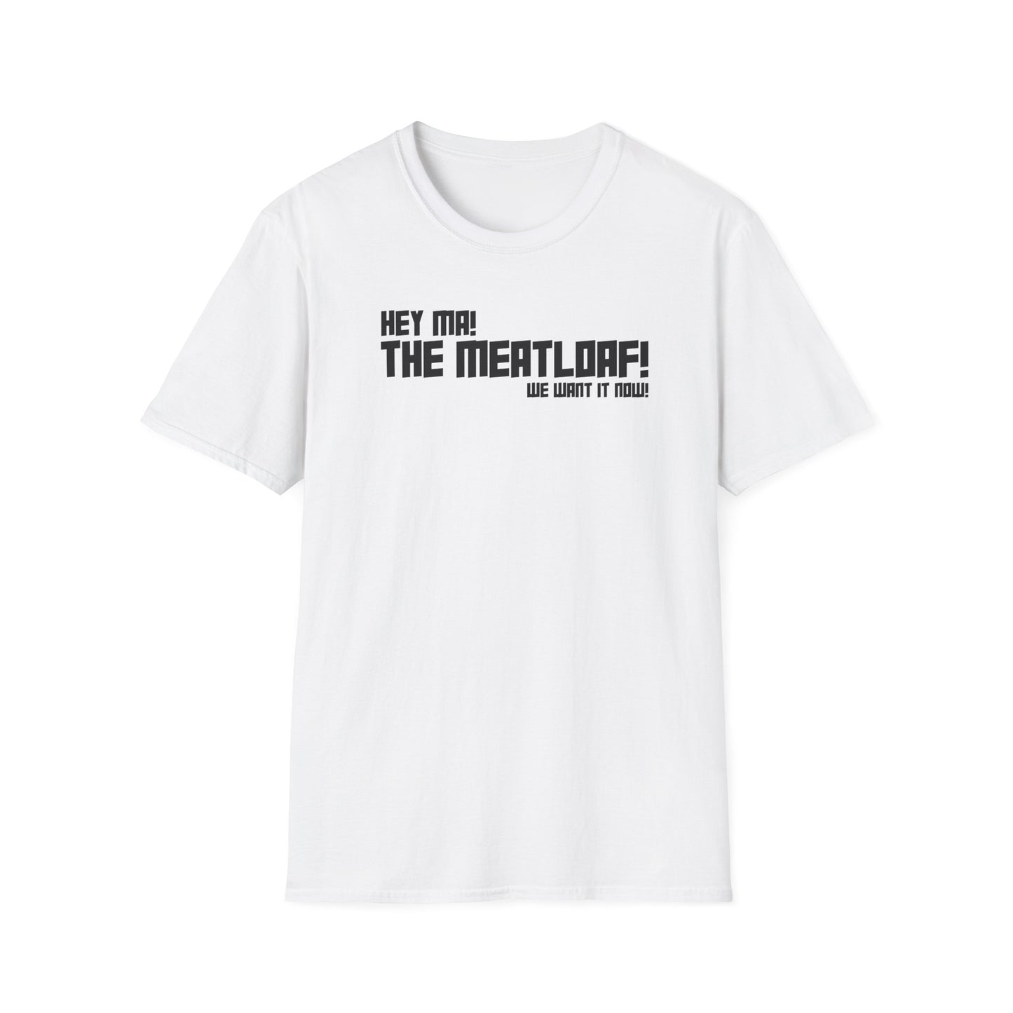 Ma! The Meatloaf! T-Shirt