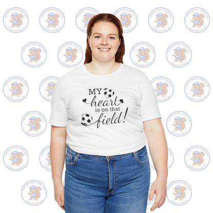 My Heart Is On That Field T-Shirt