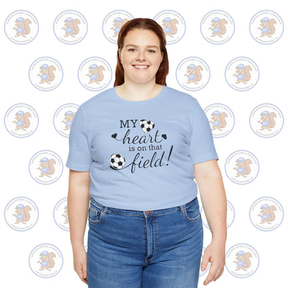 My Heart Is On That Field T-Shirt